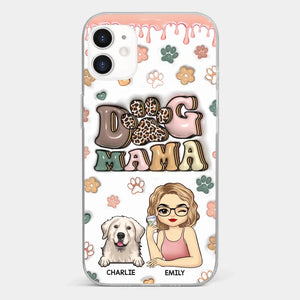 Dog Mom For Life - Dog & Cat Personalized Custom 3D Inflated Effect Printed Clear Phone Case - Gift For Pet Owners, Pet Lovers