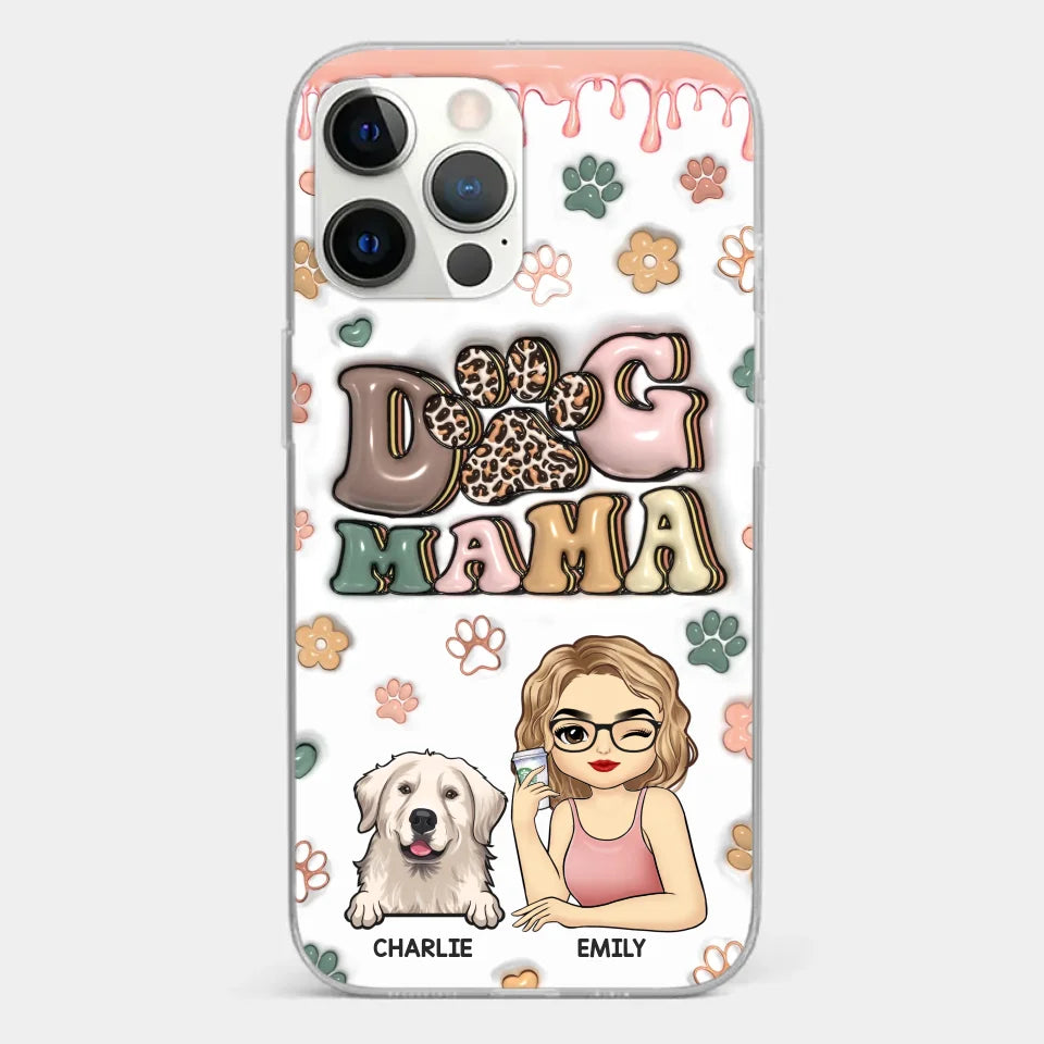 Dog Mom For Life - Dog & Cat Personalized Custom 3D Inflated Effect Printed Clear Phone Case - Gift For Pet Owners, Pet Lovers