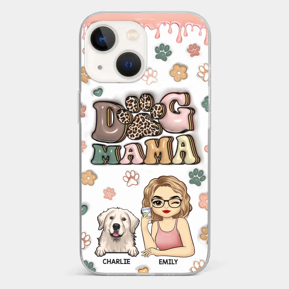 Dog Mom For Life - Dog & Cat Personalized Custom 3D Inflated Effect Printed Clear Phone Case - Gift For Pet Owners, Pet Lovers