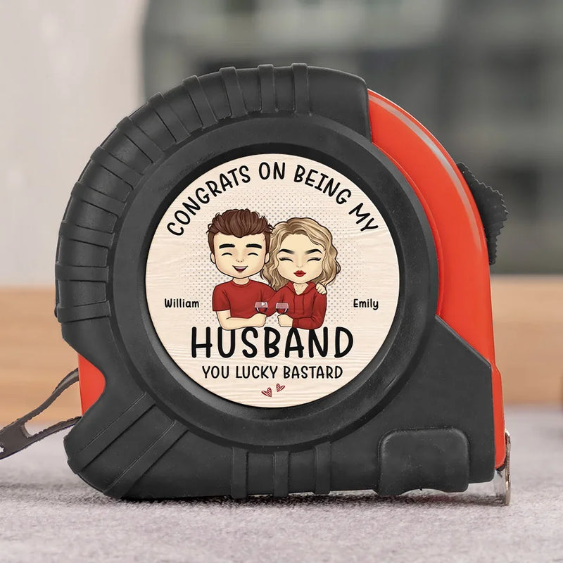 Congrats On Being My Husband - Couple Personalized Custom Tape Measure - Gift For Husband Wife, Anniversary