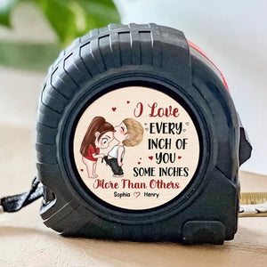 I Love Every Inch Of You - Couple Personalized Custom Tape Measure - Gift For Husband Wife, Anniversary