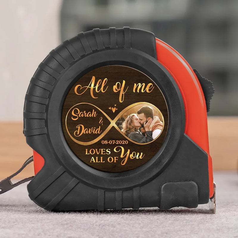 Custom Photo All Of Me Loves All Of You - Couple Personalized Custom Tape Measure - Gift For Husband Wife, Anniversary