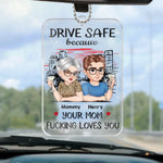 Drive Safe Because Your Mom Loves You - Family Personalized Custom Car Ornament - Acrylic Custom Shaped - Gift For Daughter, Son