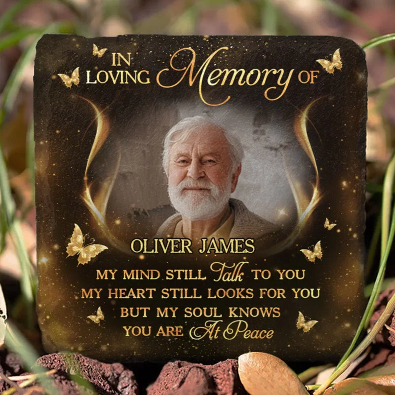 Custom Photo My Mind Talks To You, My Heart Looks For You - Memorial Personalized Custom Square Shaped Memorial Stone - Sympathy Gift For Family Members