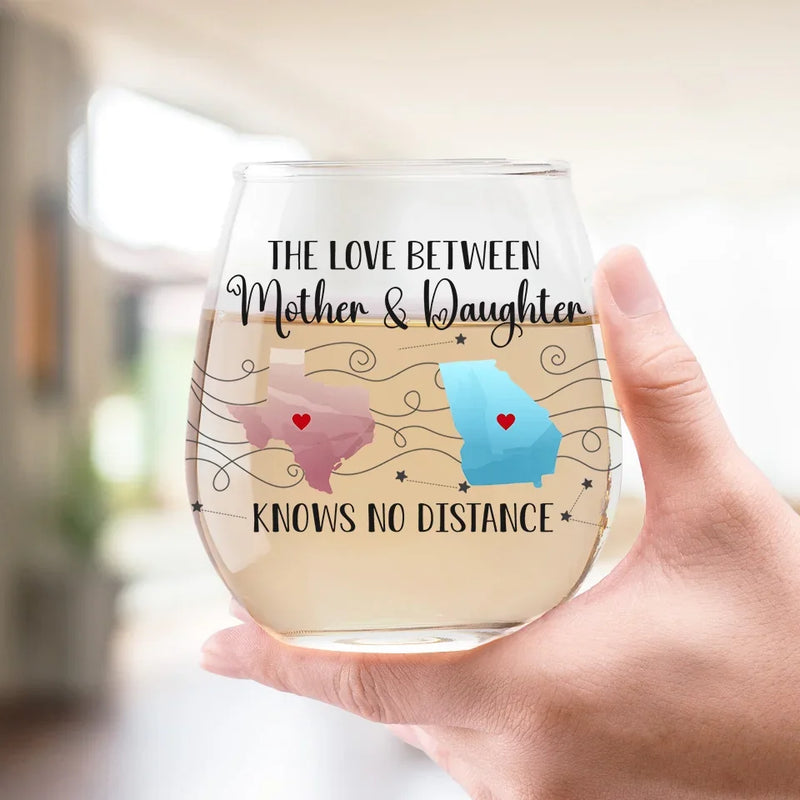 A Mother And Daughter’s Bond Knows No Distance - Family Personalized Custom Wine Glass - Gift For Mom, Daughter