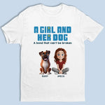 The Bond Between A Girl And Her Dogs Is Life’s Greatest Gift - Dog Personalized Custom Unisex T-shirt, Premium T-shirt, Hoodie - Gift For Dog Lovers, Daughters