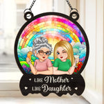 Like Mother Like Daughters - Family Personalized Window Hanging Suncatcher - Gift For Mom, Daughter