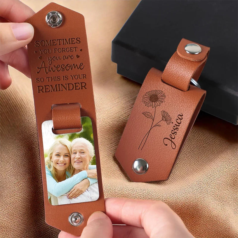 Custom Photo Sometimes You Forget You Are Awesome - Family Personalized Custom Engraved Leather Keychain - Gift For Family Members