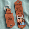 Custom Photo I Owe Everything I Am Today To You - Family Personalized Custom Engraved Leather Keychain - Gift For Mom, Daughter