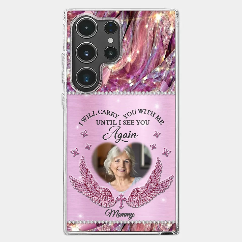Custom Photo I Will Always Carry Mom With Me  - Memorial Personalized Custom Clear Phone Case - Sympathy Gift For Family Members