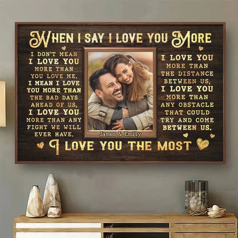 Custom Photo I Love You More - Couple Personalized Custom Horizontal Poster - Gift For Husband Wife, Anniversary