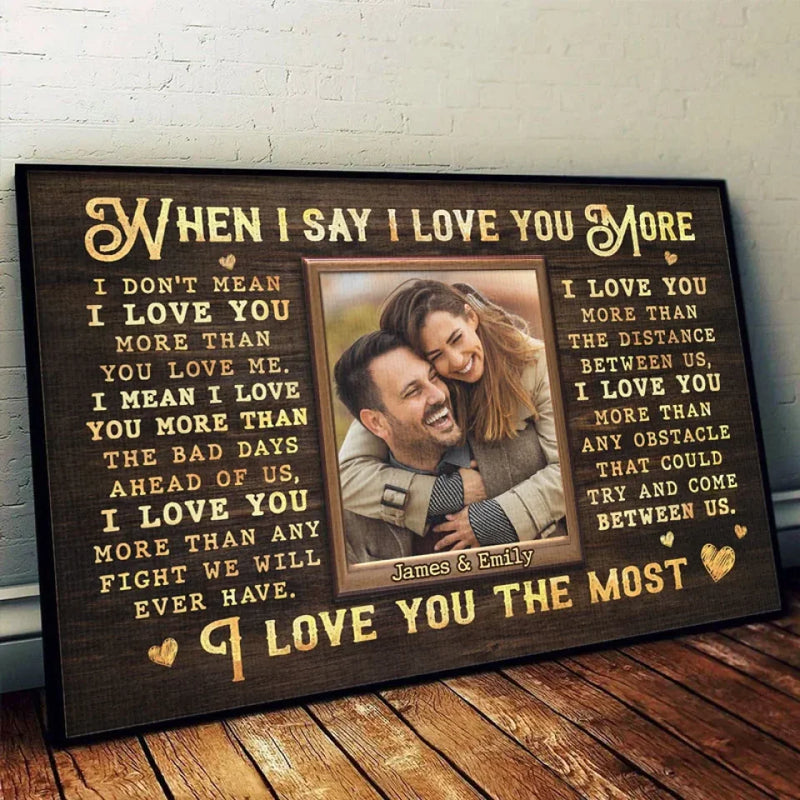 Custom Photo I Love You More - Couple Personalized Custom Horizontal Poster - Gift For Husband Wife, Anniversary