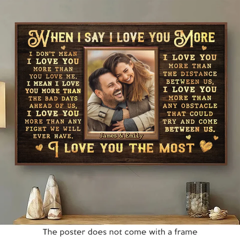 Custom Photo I Love You More - Couple Personalized Custom Horizontal Poster - Gift For Husband Wife, Anniversary