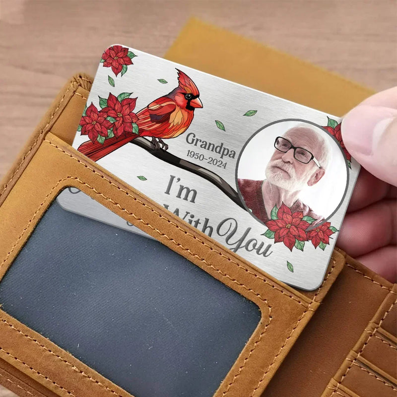 Custom Photo Wherever You Are, You Will Always Be In My Heart - Memorial Personalized Custom Aluminum Wallet Card - Sympathy Gift For Family Members