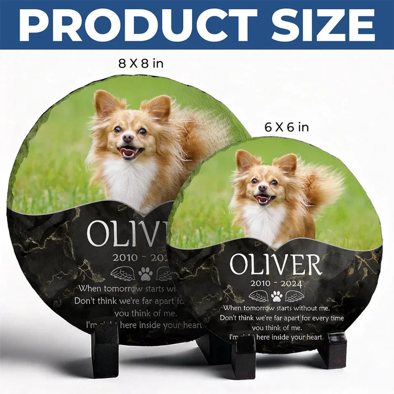 Custom Photo I'm Right Here Inside Your Heart - Memorial Personalized Custom Round Shaped Stone With Stand - Sympathy Gift For Pet Owners, Pet Lovers