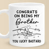 Congrats On Being My Brother - Family Personalized Custom Mug - Gift For Family Members