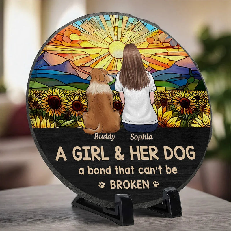 Just A Girl And Her Dog, A Bond That Can't Be Broken  - Memorial Personalized Custom Round Shaped Stone With Stand - Sympathy Gift For Pet Owners, Pet Lovers