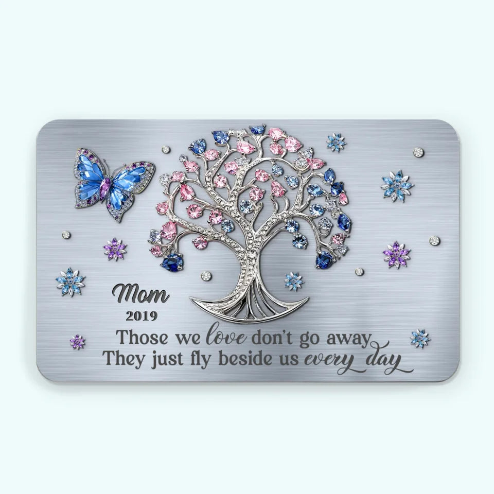Those We Love Don't Go Away, They Just Fly Beside Us Every Day - Memorial Personalized Custom Aluminum Wallet Card - Sympathy Gift For Family Members