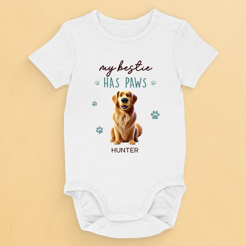 My Bestie Has Paws - Dog Personalized Custom Baby Onesie - Baby Shower Gift, Gift For Pet Owners, Pet Lovers
