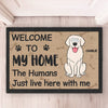 Welcome To Our Home, The Humans Just Live Here With Us - Dog & Cat Personalized Custom Home Decor Decorative Mat - House Warming Gift For Pet Owners, Pet Lovers