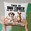 This Is My Couch, Go Sit Over There - Dog Personalized Custom Pillow - Gift For Pet Owners, Pet Lovers