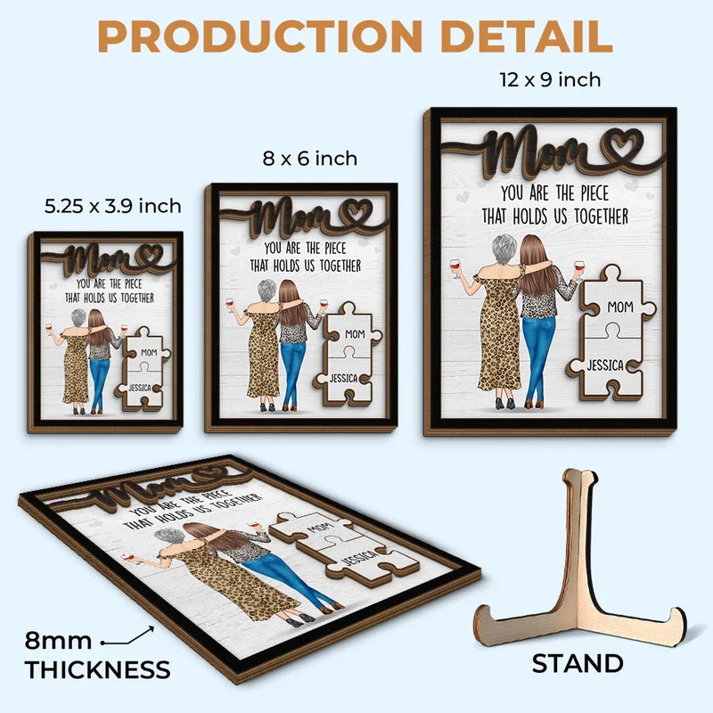 You're The Piece That Holds Us Together - Family Personalized Custom 2-Layered Wooden Plaque With Stand - Gift For Mom