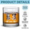 Pets Make Life Sweeter - Dog Personalized Custom Whiskey Glass - Gift For Pet Owners, Pet Lovers