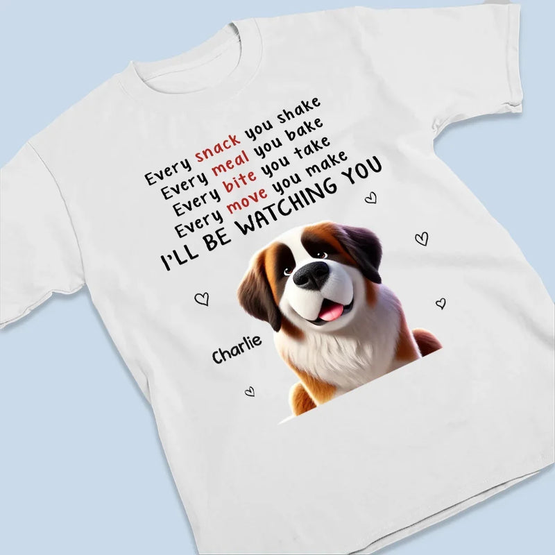 Never Stop Watching You - Dog Personalized Custom Unisex T-shirt, Premium T-shirt, Hoodie - Gift For Pet Owners, Pet Lovers