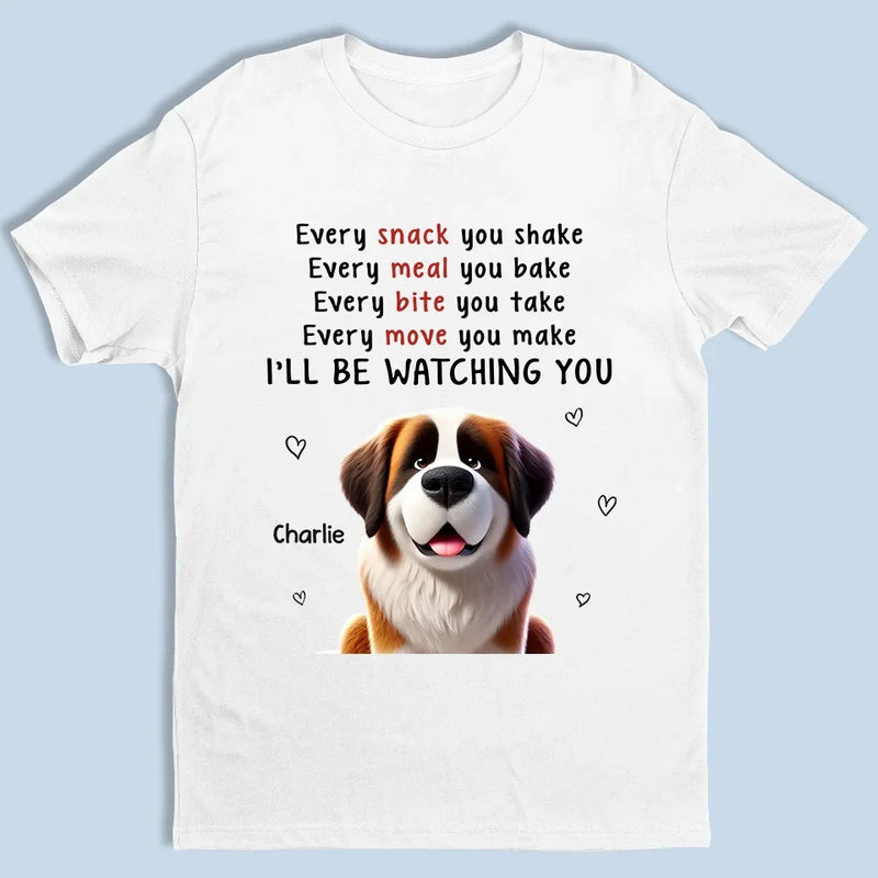 Never Stop Watching You - Dog Personalized Custom Unisex T-shirt, Premium T-shirt, Hoodie - Gift For Pet Owners, Pet Lovers