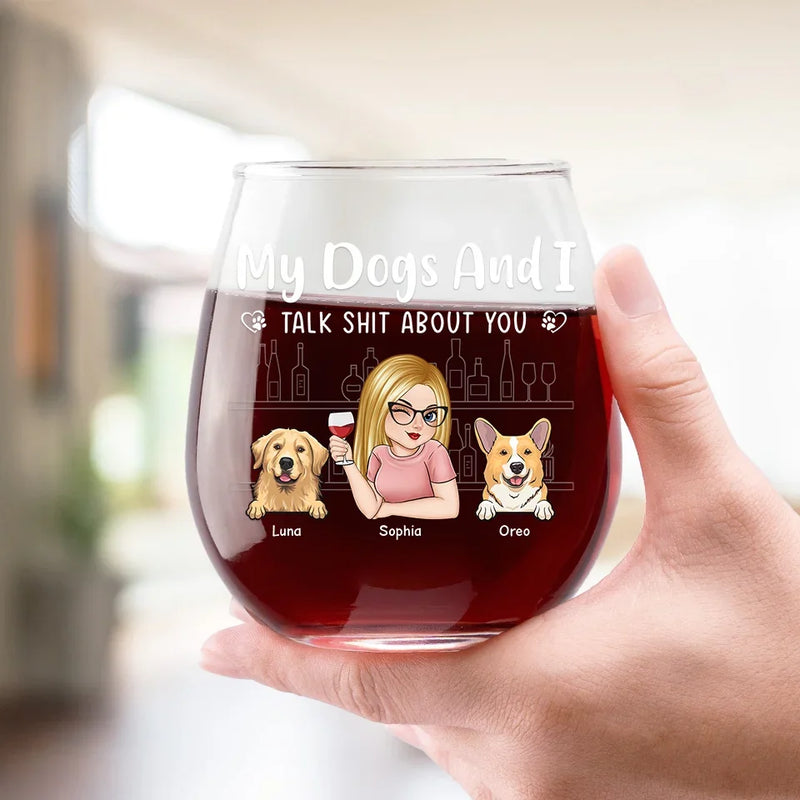 My Pets & Wine Make Everything Fine - Dog & Cat Personalized Custom Wine Glass - Gift For Pet Owners, Pet Lovers