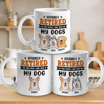 The Only Bosses I Have Now - Dog Personalized Custom Mug - Appreciation, Retirement Gift For Dog Lovers, Coworkers, Family