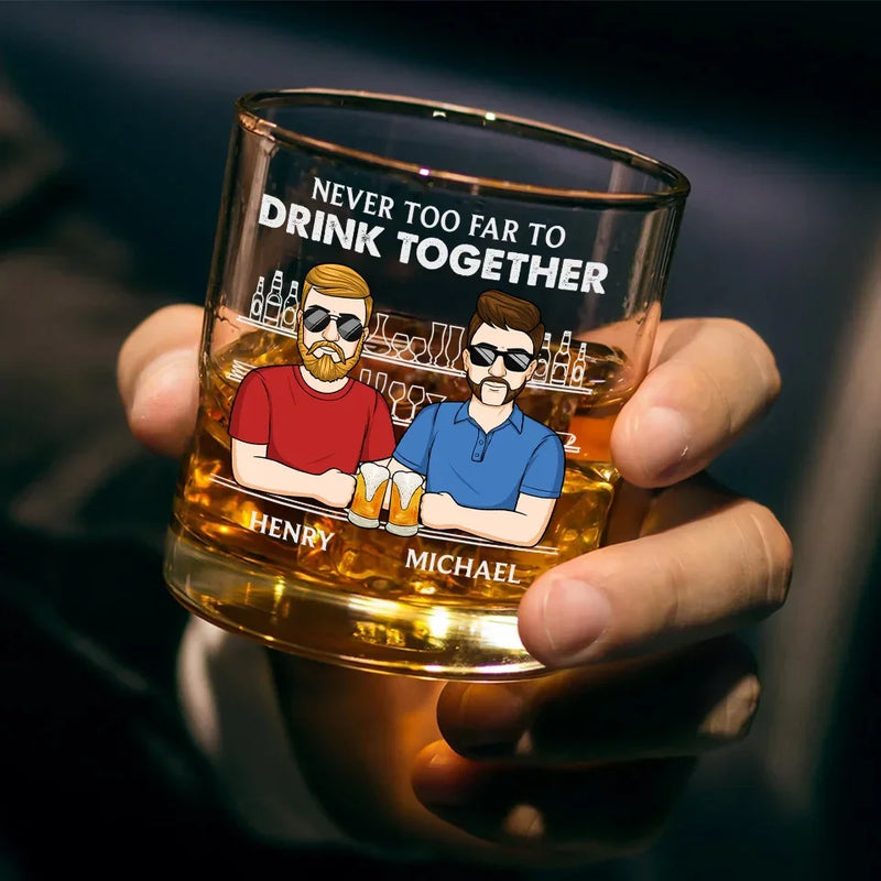 Never Too Far To Drink Together - Family Personalized Custom Whiskey Glass - Gift For Family Members