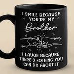 I Smile Because You Are My Brother - Family Personalized Custom Black Mug - Gift For Family Members