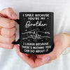 I Smile Because You Are My Brother - Family Personalized Custom Black Mug - Gift For Family Members
