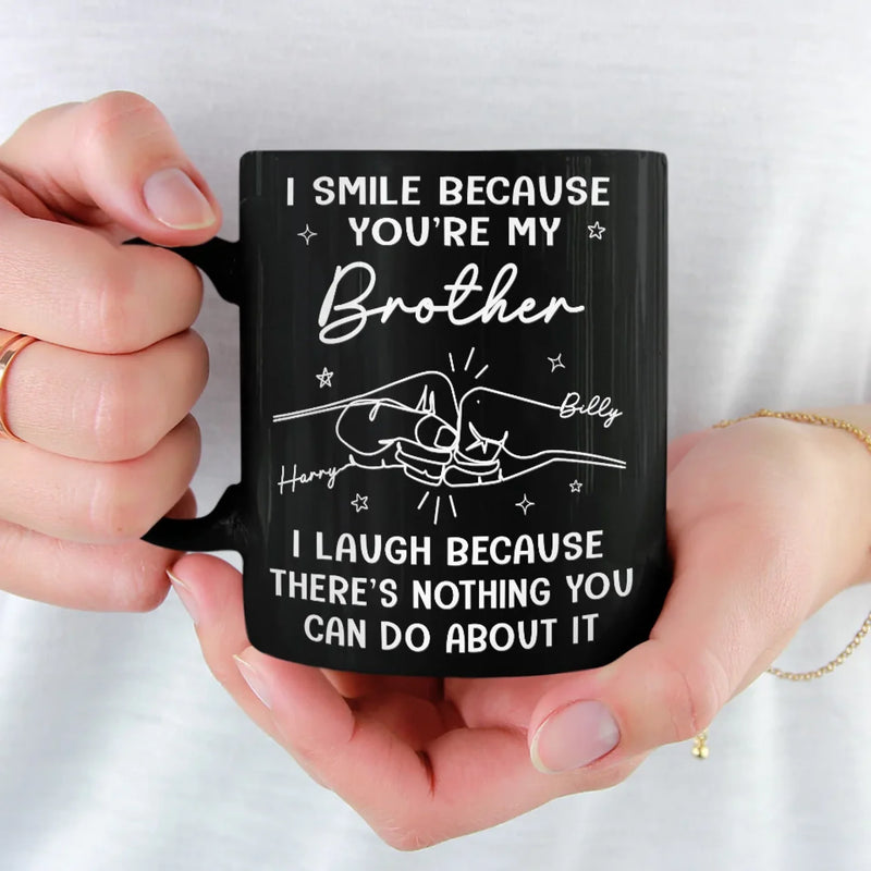 I Smile Because You Are My Brother - Family Personalized Custom Black Mug - Gift For Family Members
