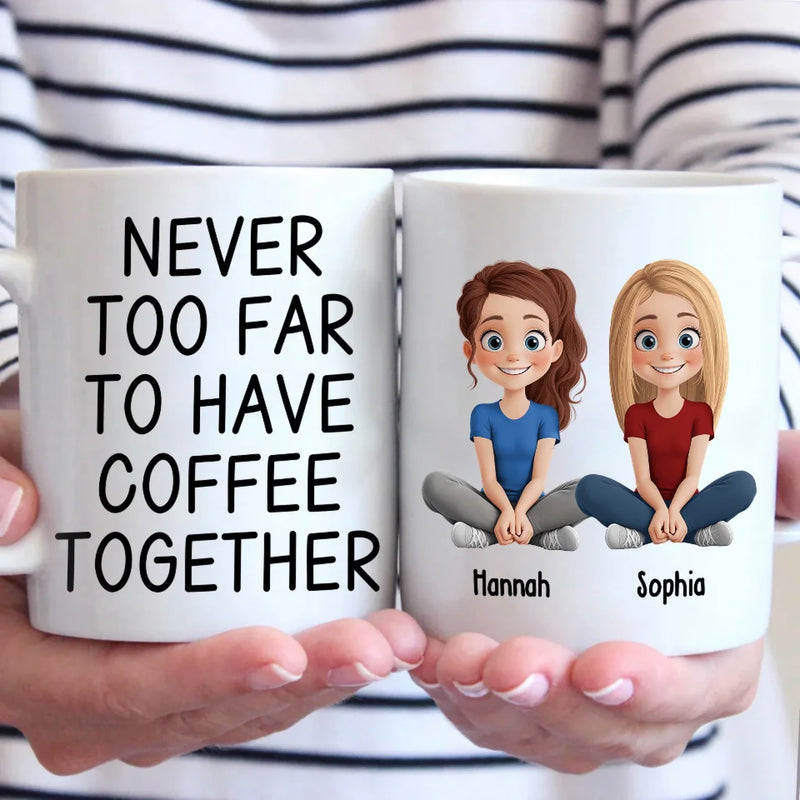 Far Away, But Our Bond Is Here To Stay - Bestie Personalized Custom Mug - Gift For Best Friends, BFF, Sister