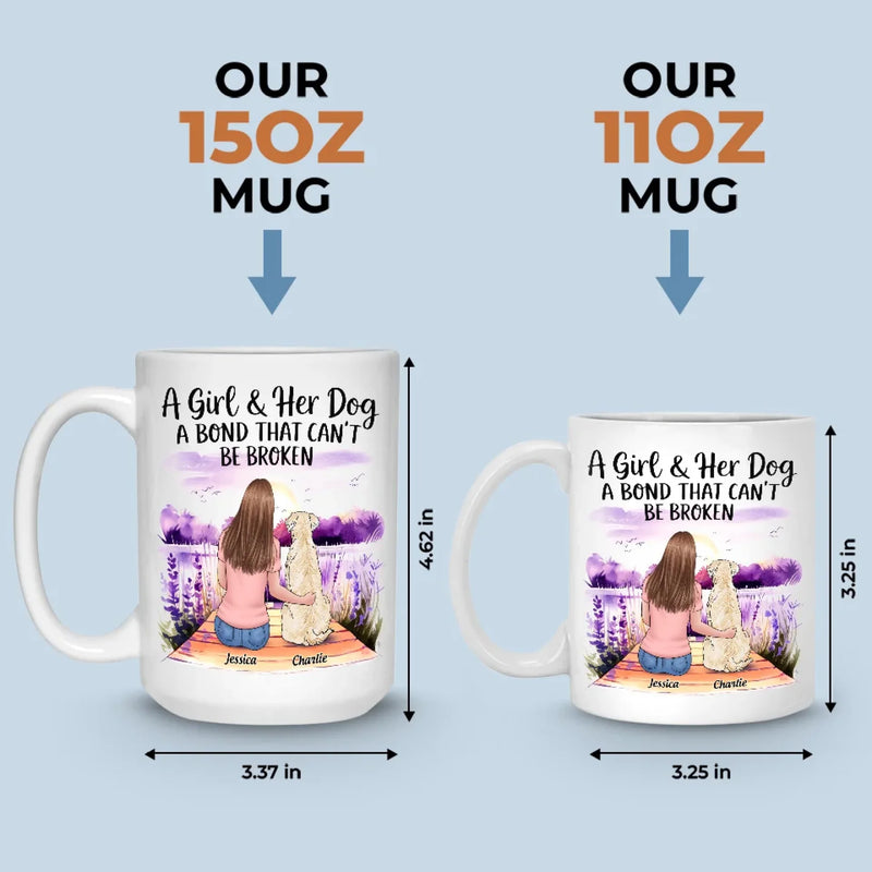 A Girl And Her Dog, Bound By Love - Dog Personalized Custom Mug - Gift For Pet Owners, Pet Lovers