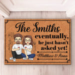 He Just Hasn't Asked Yet - Couple Personalized Custom Home Decor Decorative Mat - House Warming Gift For Husband Wife, Anniversary