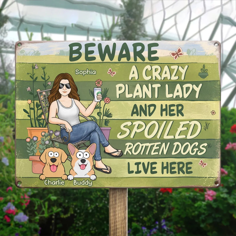 A Crazy Plant Lady And Her Spoiled Rotten Dog Live Here - Dog Personalized Custom Home Decor Metal Sign - House Warming Gift For Pet Owners, Pet Lovers