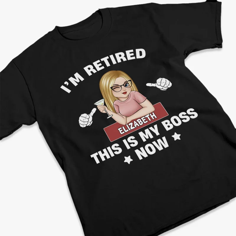 Retired, But She’s In Charge - Family Personalized Custom Unisex T-shirt, Premium T-shirt, Hoodie - Appreciation, Retirement Gift For Coworkers, Work Friends, Couple, Family Members