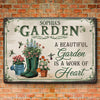 Beautiful Garden Is A Work Of Heart - Family Personalized Custom Home Decor Metal Sign - Gift For Yourself, Best Friends, Siblings, Family Members