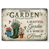 Beautiful Garden Is A Work Of Heart - Family Personalized Custom Home Decor Metal Sign - Gift For Yourself, Best Friends, Siblings, Family Members