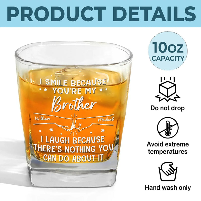 I Smile Because You're My Brother - Family Personalized Custom Square Whiskey Glass - Gift For Family Members