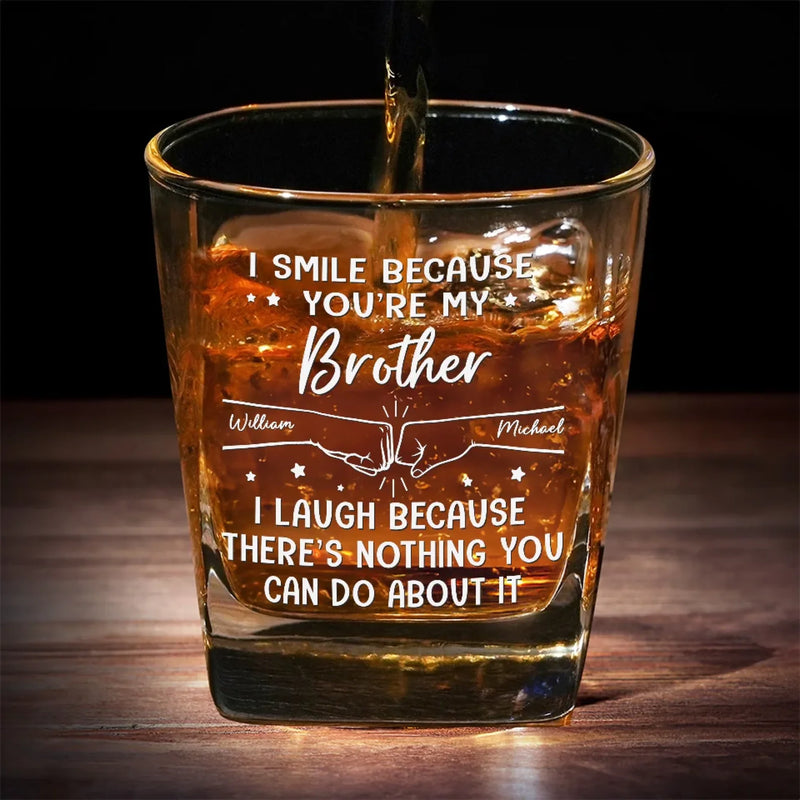 I Smile Because You're My Brother - Family Personalized Custom Square Whiskey Glass - Gift For Family Members