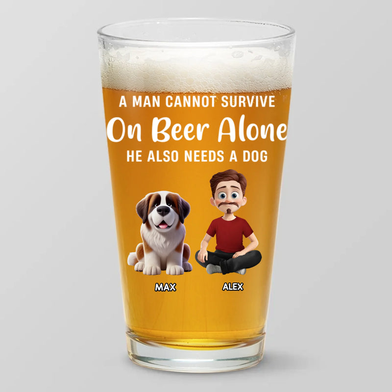 A Man Can Not Survive On Whiskey Alone - Dog Personalized Custom Beer Glass - Gift For Pet Owners, Pet Lovers