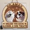 Unless You Have Alcohol And Dog Treats - Dog Personalized Custom Home Decor Wood Sign - House Warming Gift For Pet Owners, Pet Lovers