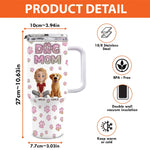 The Best Things In Life Are Furry - Dog & Cat Personalized Custom 3D Inflated Effect Printed 40 Oz Stainless Steel Tumbler With Handle - Gift For Dog Lovers, Mom