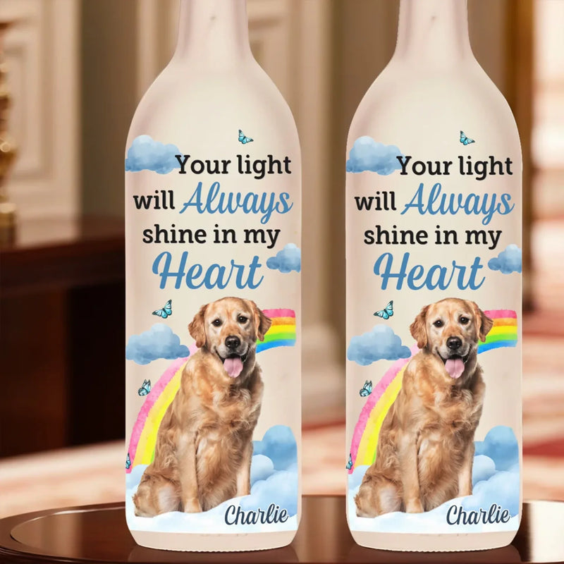 Custom Photo Your Light Will Always Shine In My Heart - Memorial Personalized Custom Bottle Lamp - Sympathy Gift For Pet Owners, Pet Lovers