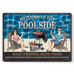 Good Times, Poolside Beats - Couple Personalized Custom Home Decor Metal Sign - House Warming Gift For Yourself, Husband Wife, Best Friends, Family Members