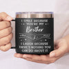 I Smile Because You're My Brother - Family Personalized Custom 14oz Stainless Steel Tumbler With Handle - Gift For Family Members